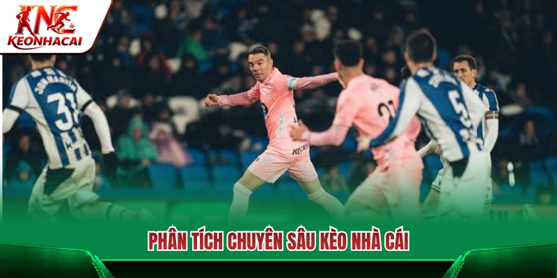 Nhận định chuyên môn các lựa chọn kèo sáng giá